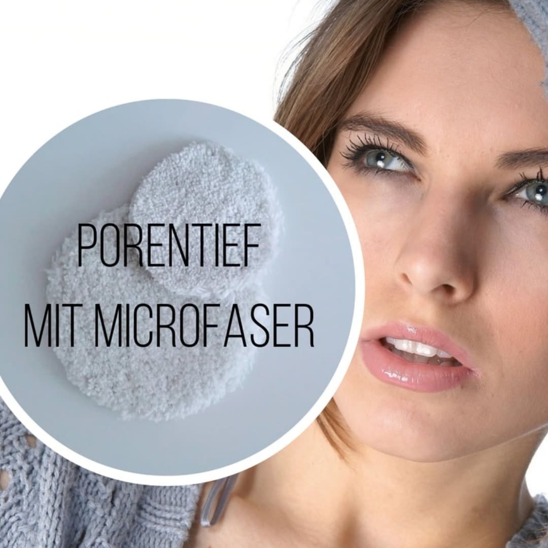 Abschminken - natürlich porentief - Gesichtsreinigung mit Microfaser